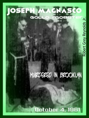 cover image of Joseph Magnasco Gallo Mobster Murdered In Brooklyn October 4, 1961